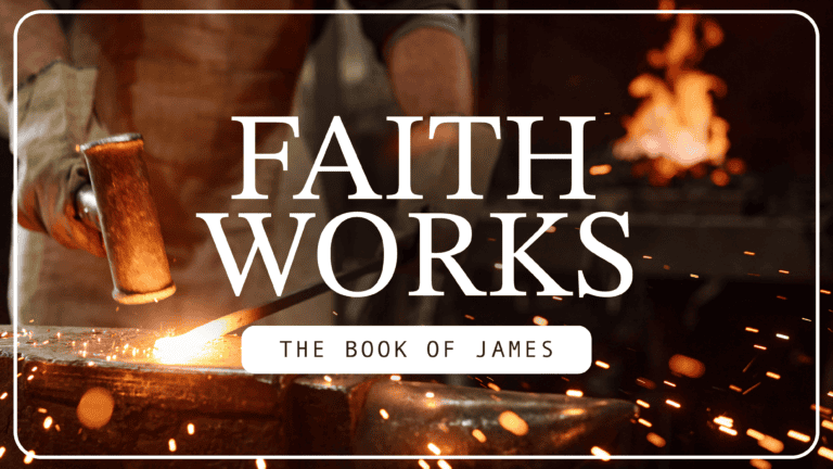 Faith Works: Book of James