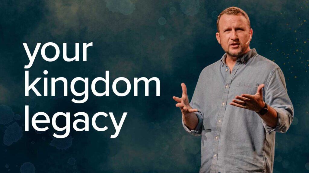 Your Kingdom Legacy