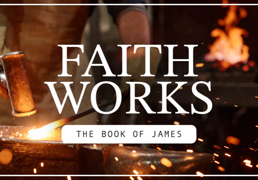 Faith Works: Book of James