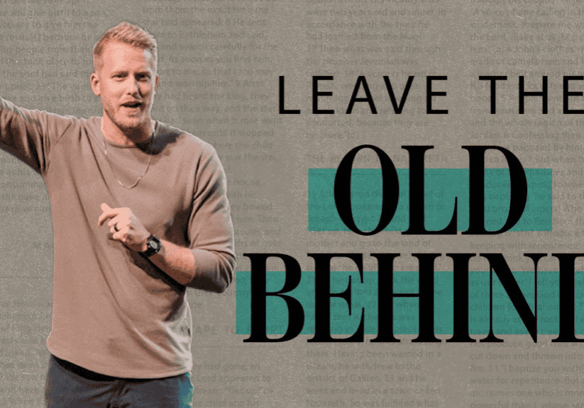 Leave the Old Behind